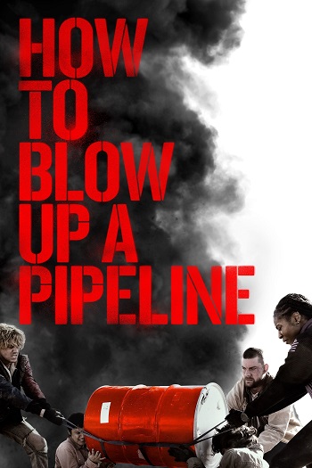 دانلود فیلم 2023 How to Blow Up a Pipeline دانلود فیلم 2023 How to Blow Up a Pipeline