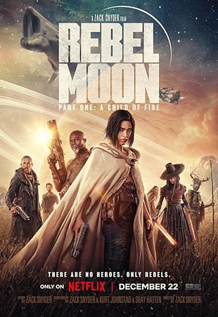 دانلود فیلم Rebel Moon – Part One: A Child of Fire 2023 ماه سرکش دانلود فیلم Rebel Moon – Part One: A Child of Fire 2023 ماه سرکش